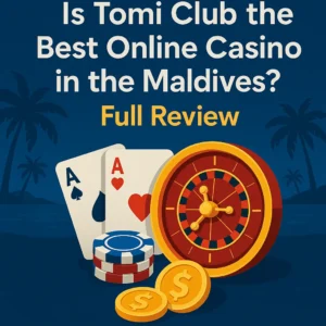 Is Tomi Club the Best Online Casino in the Maldives? Full Review